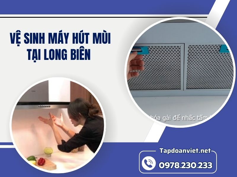 Dịch vụ vệ sinh máy hút mùi tại Long Biên hiệu quả, sạch sẽ, giá rẻ
